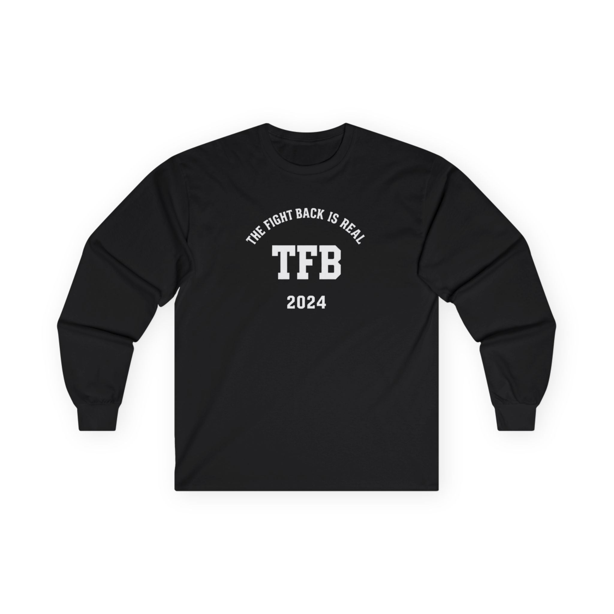 TFB 2024 Long Sleeve Tee — "The Fight Back Is Real" Cotton Shirt