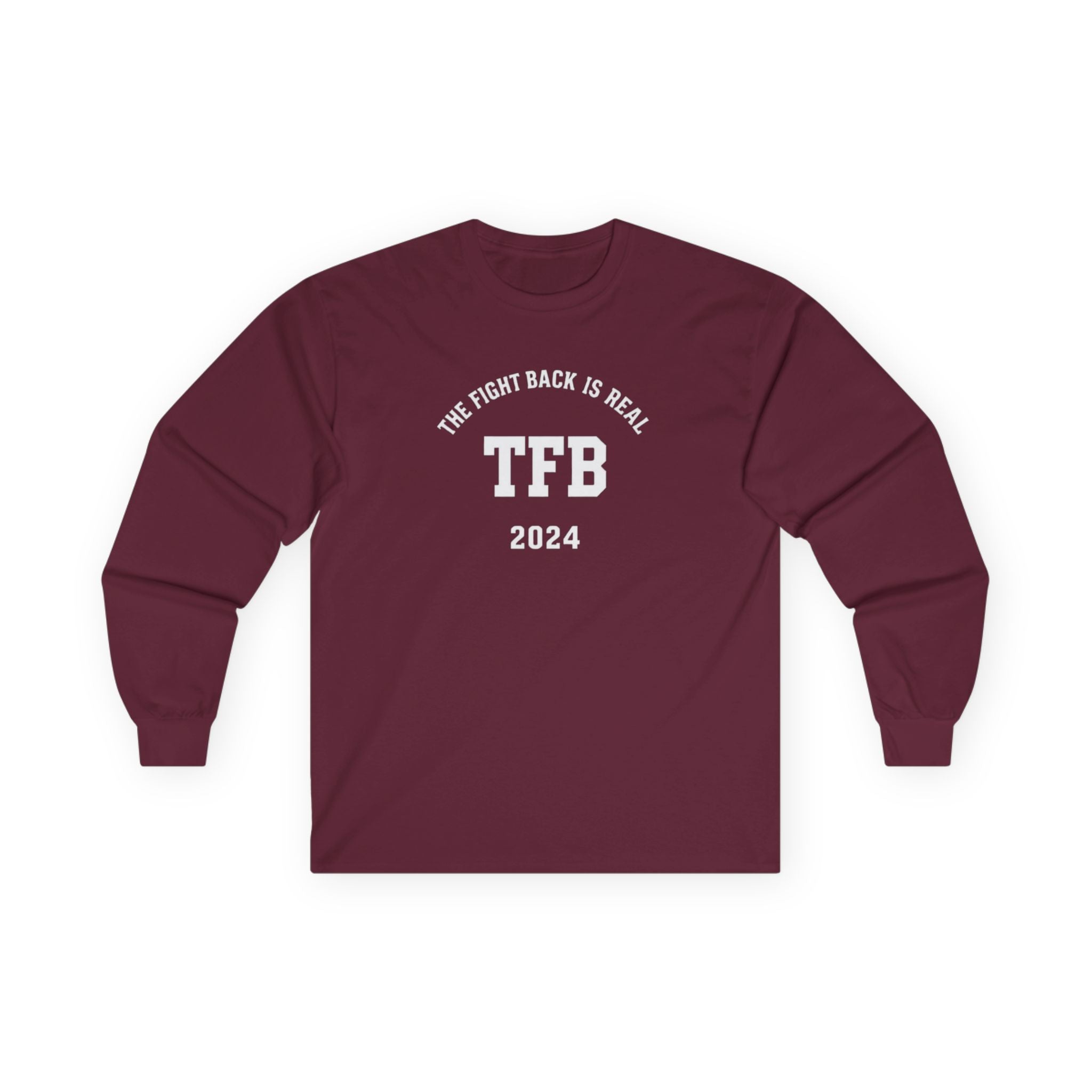 TFB 2024 Long Sleeve Tee — "The Fight Back Is Real" Cotton Shirt