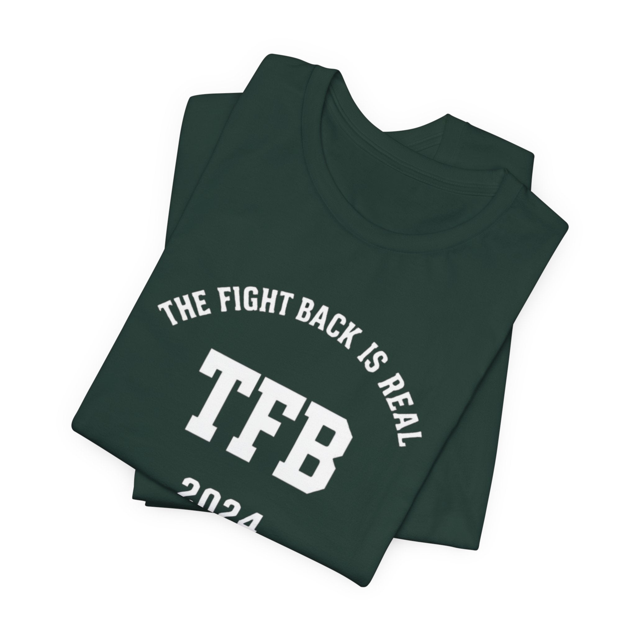 TFB 2024 Tee — "The Fight Back Is Real" Short Sleeve Shirt