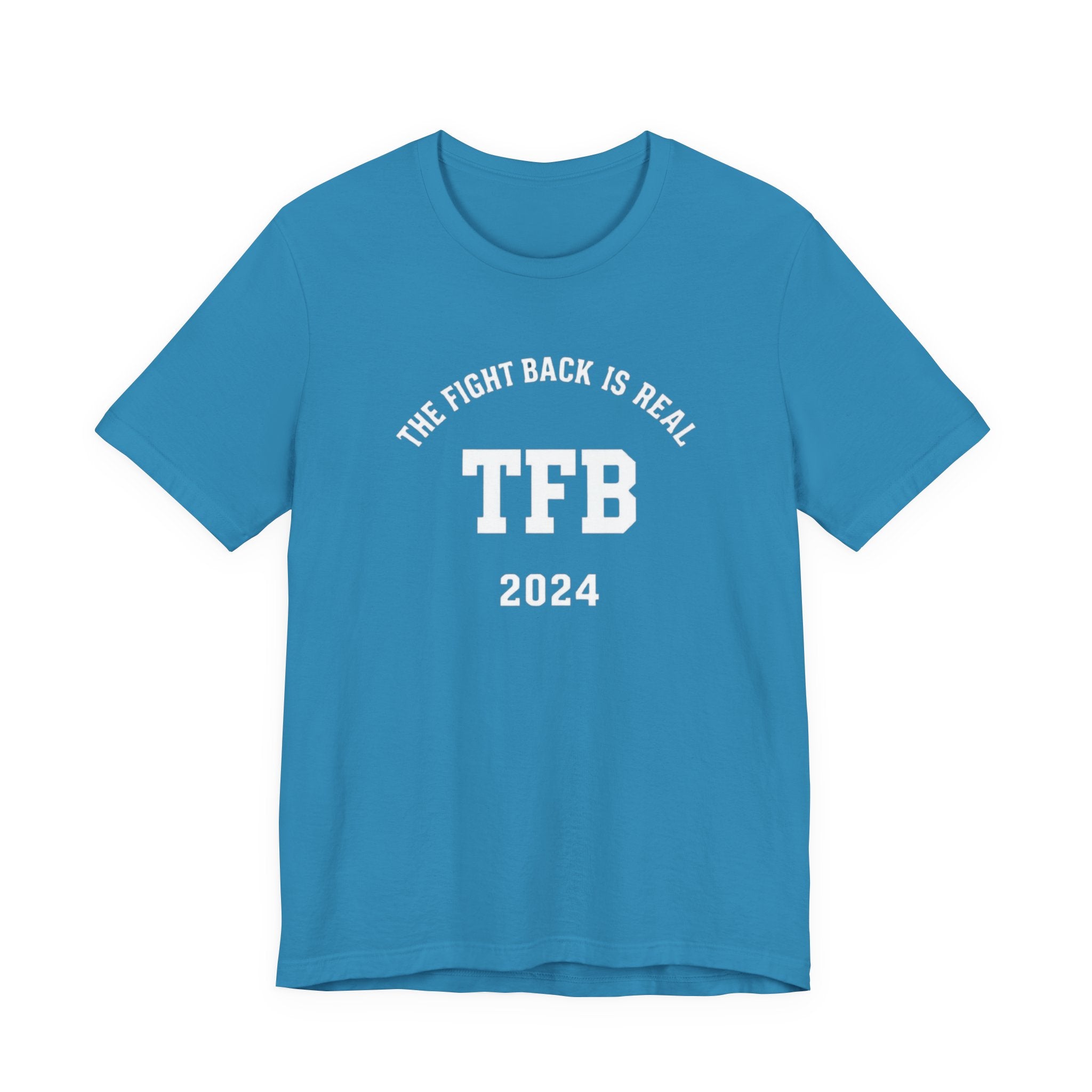 TFB 2024 Tee — "The Fight Back Is Real" Short Sleeve Shirt