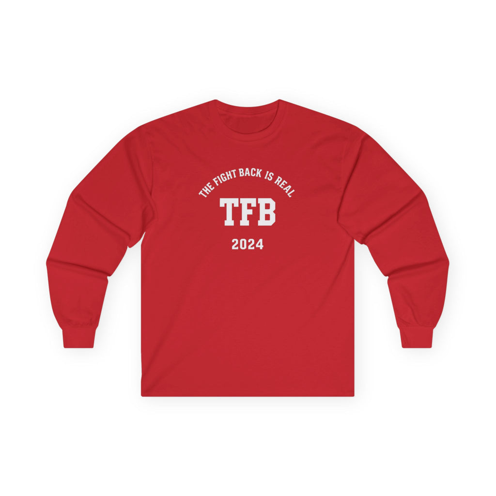TFB 2024 Long Sleeve Tee — "The Fight Back Is Real" Cotton Shirt