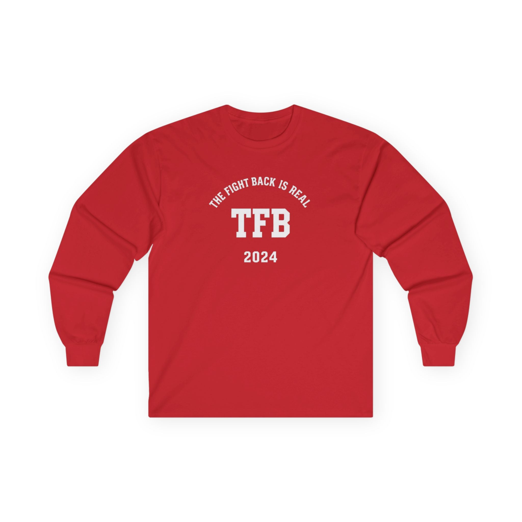TFB 2024 Long Sleeve Tee — "The Fight Back Is Real" Cotton Shirt