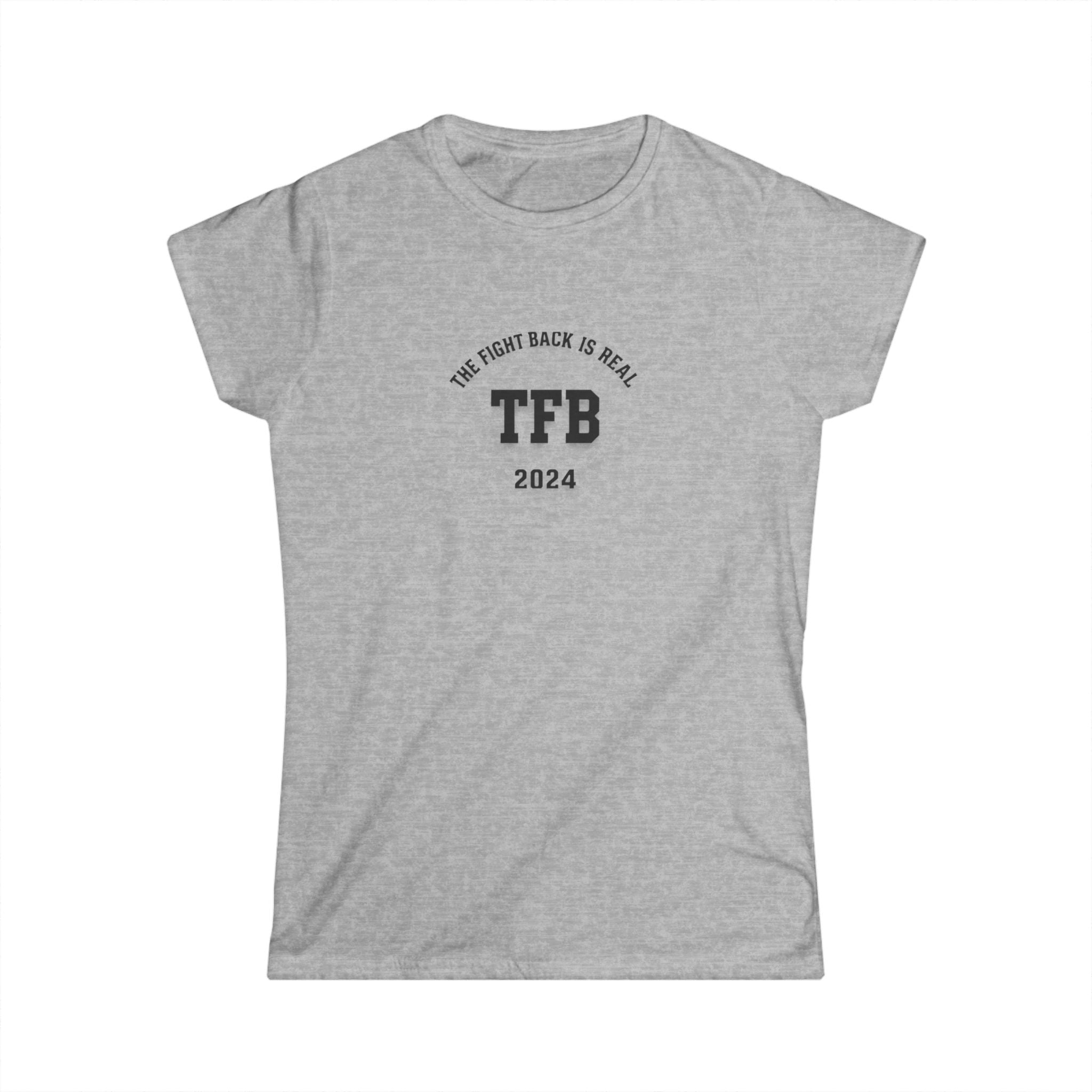 TFB 2024 Women's Tee — "The Fight Back Is Real" Minimalist Graphic Shirt
