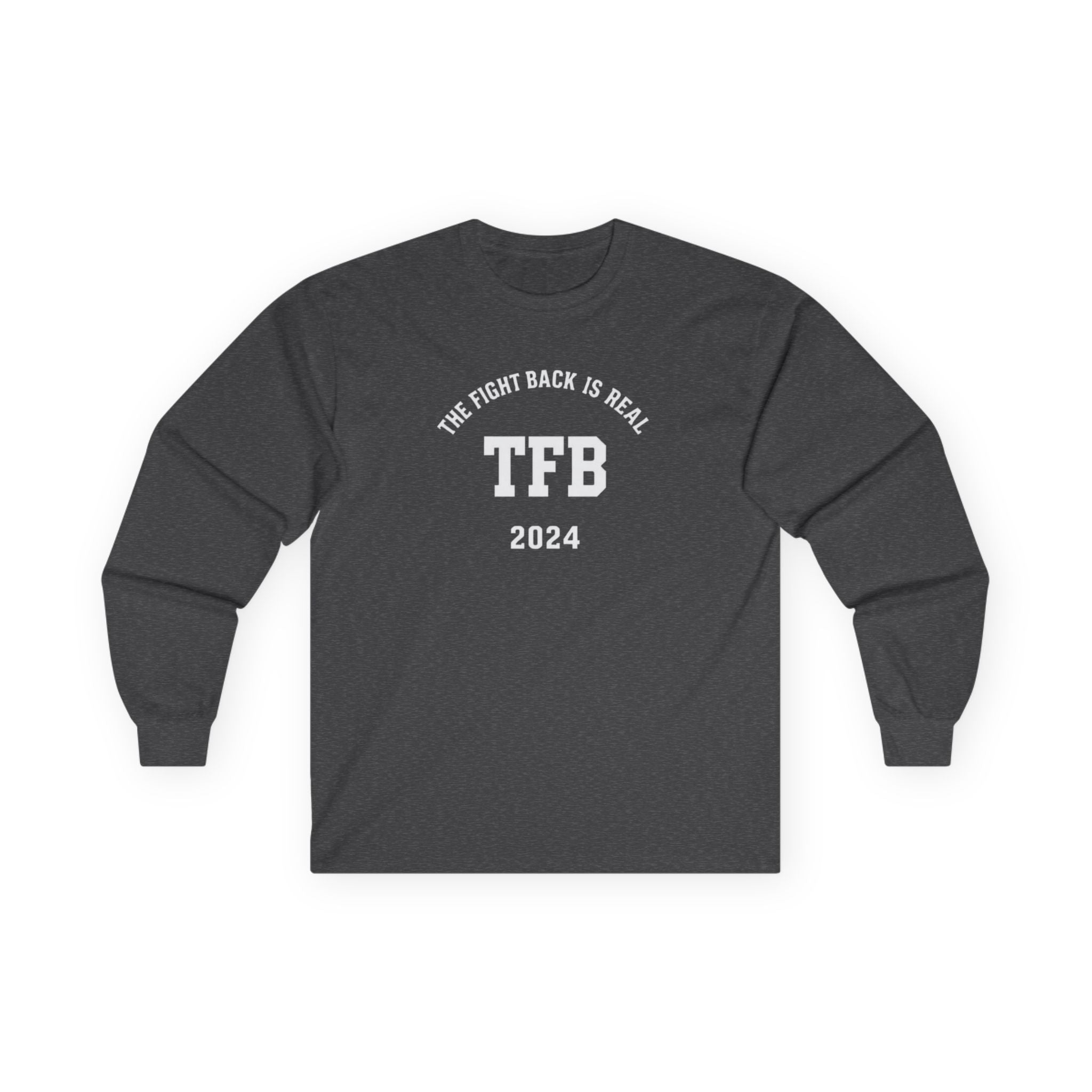 TFB 2024 Long Sleeve Tee — "The Fight Back Is Real" Cotton Shirt