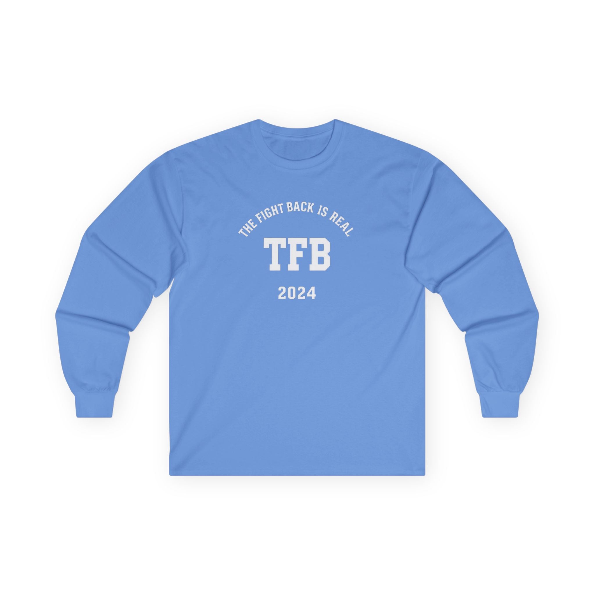 TFB 2024 Long Sleeve Tee — "The Fight Back Is Real" Cotton Shirt