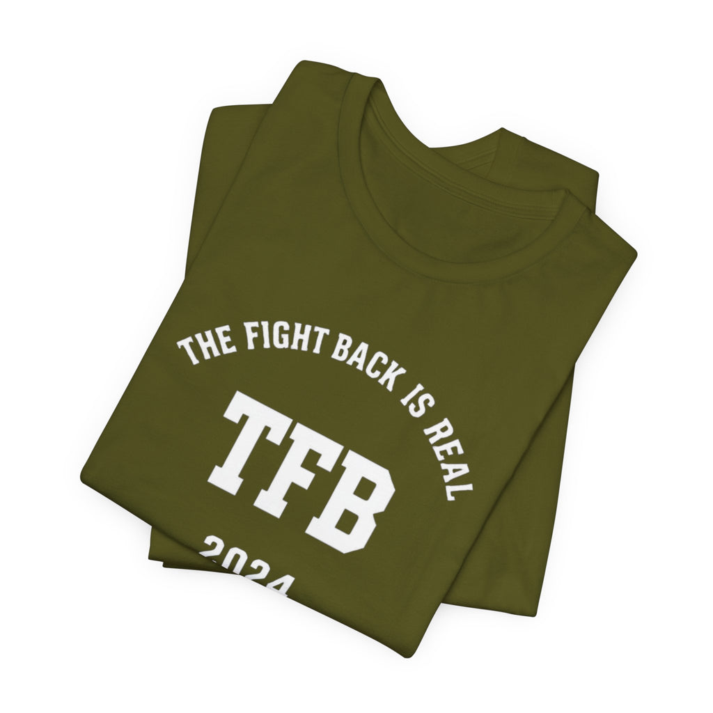 TFB 2024 Tee — "The Fight Back Is Real" Short Sleeve Shirt