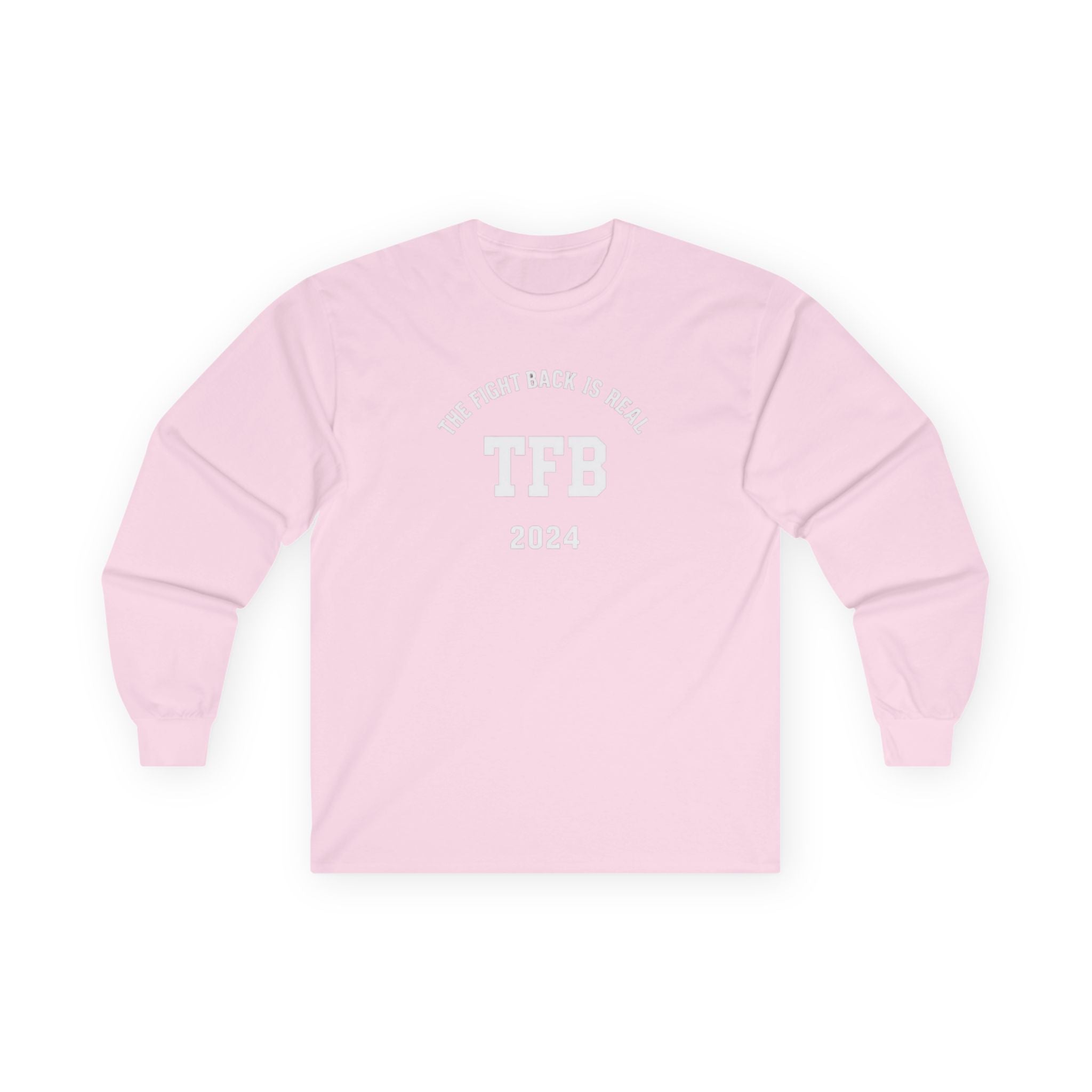 TFB 2024 Long Sleeve Tee — "The Fight Back Is Real" Cotton Shirt