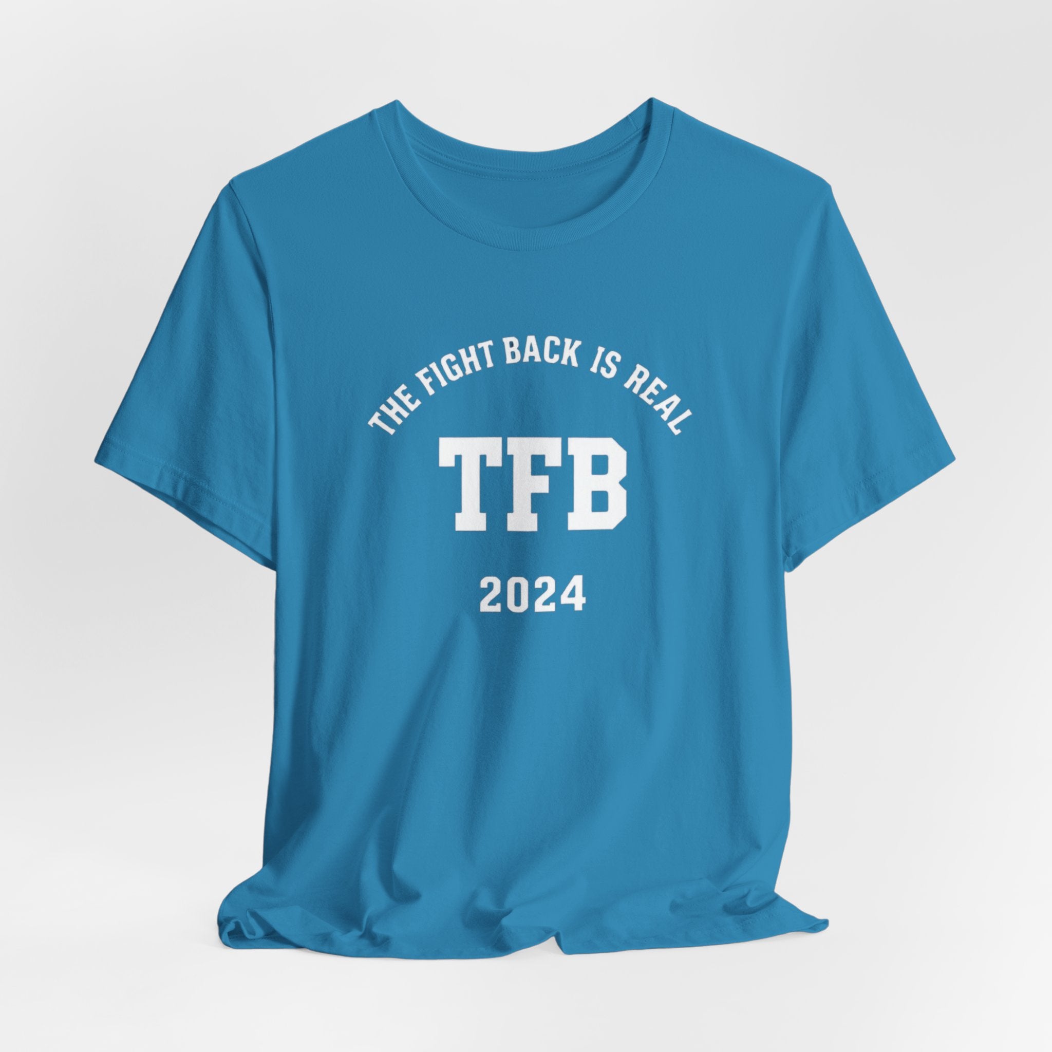 TFB 2024 Tee — "The Fight Back Is Real" Short Sleeve Shirt