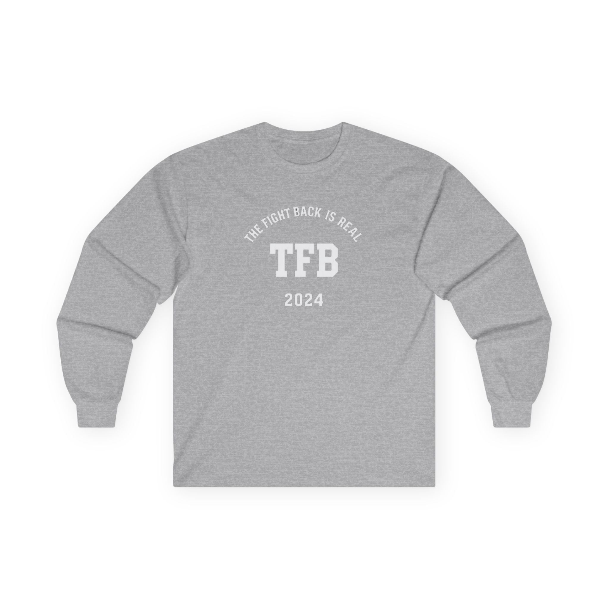 TFB 2024 Long Sleeve Tee — "The Fight Back Is Real" Cotton Shirt