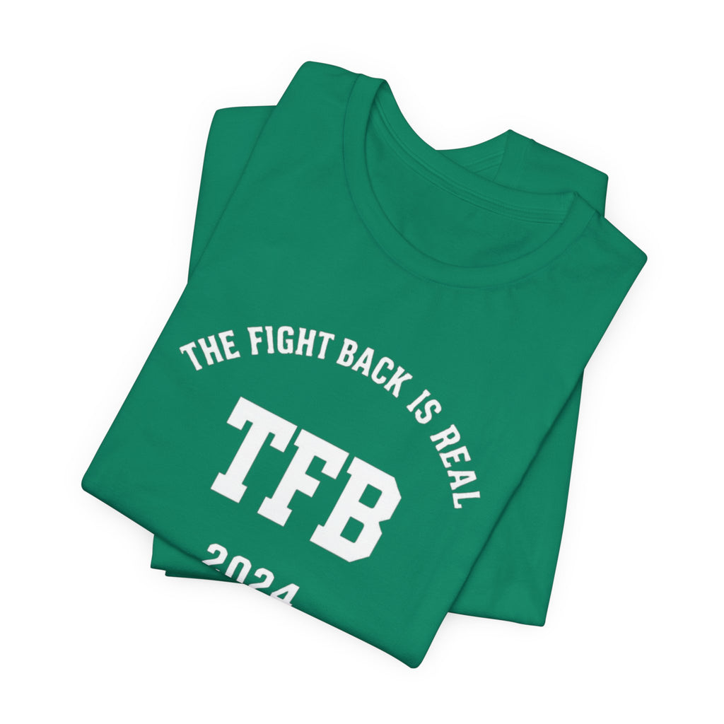 TFB 2024 Tee — "The Fight Back Is Real" Short Sleeve Shirt