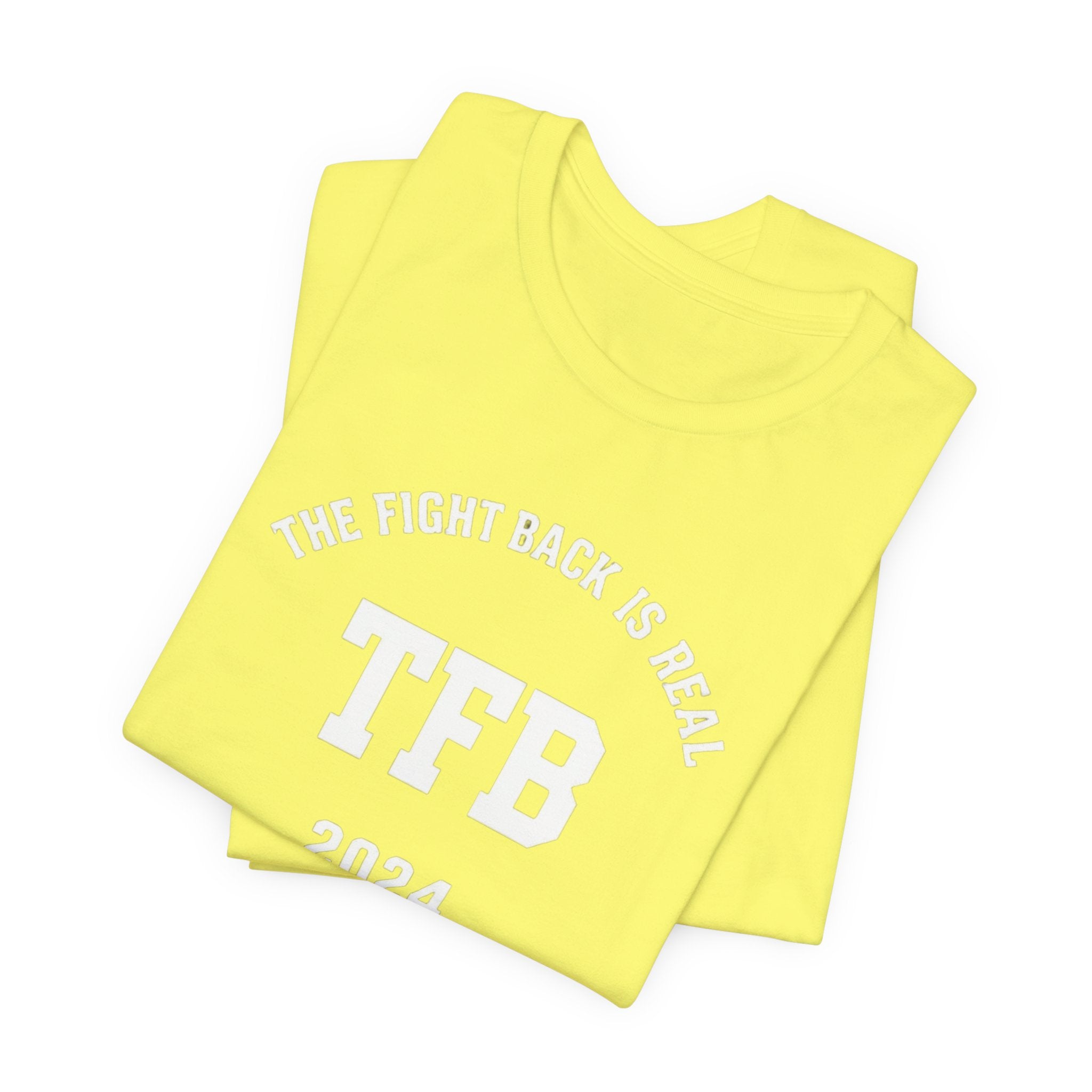TFB 2024 Tee — "The Fight Back Is Real" Short Sleeve Shirt