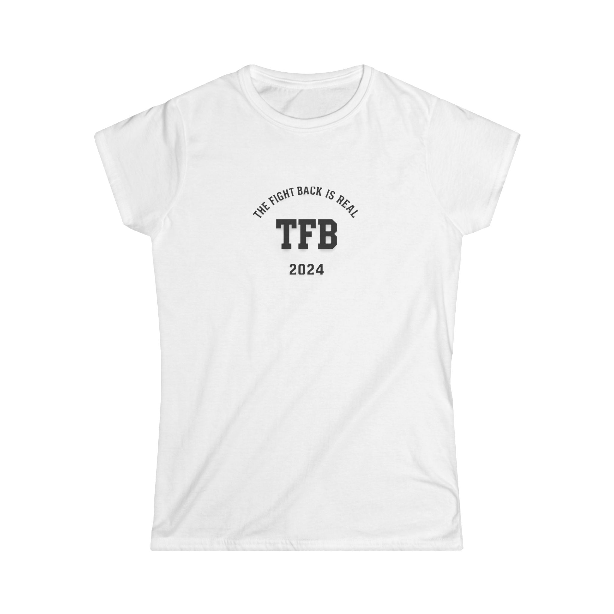 TFB 2024 Women's Tee — "The Fight Back Is Real" Minimalist Graphic Shirt